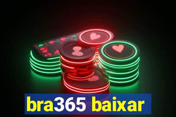 bra365 baixar